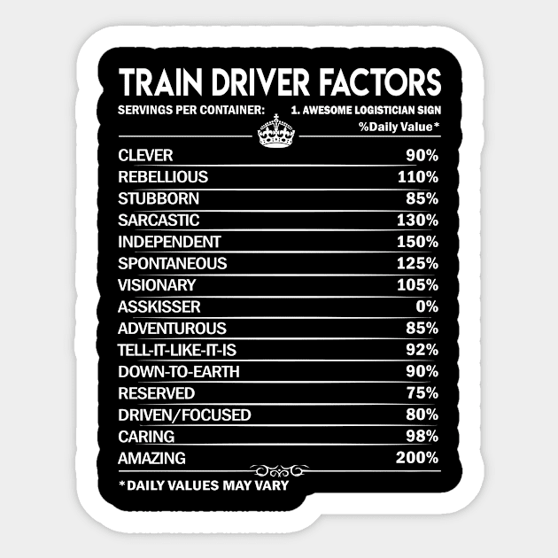 Train Driver T Shirt - Train Driver Factors Daily Gift Item Tee Sticker by Jolly358